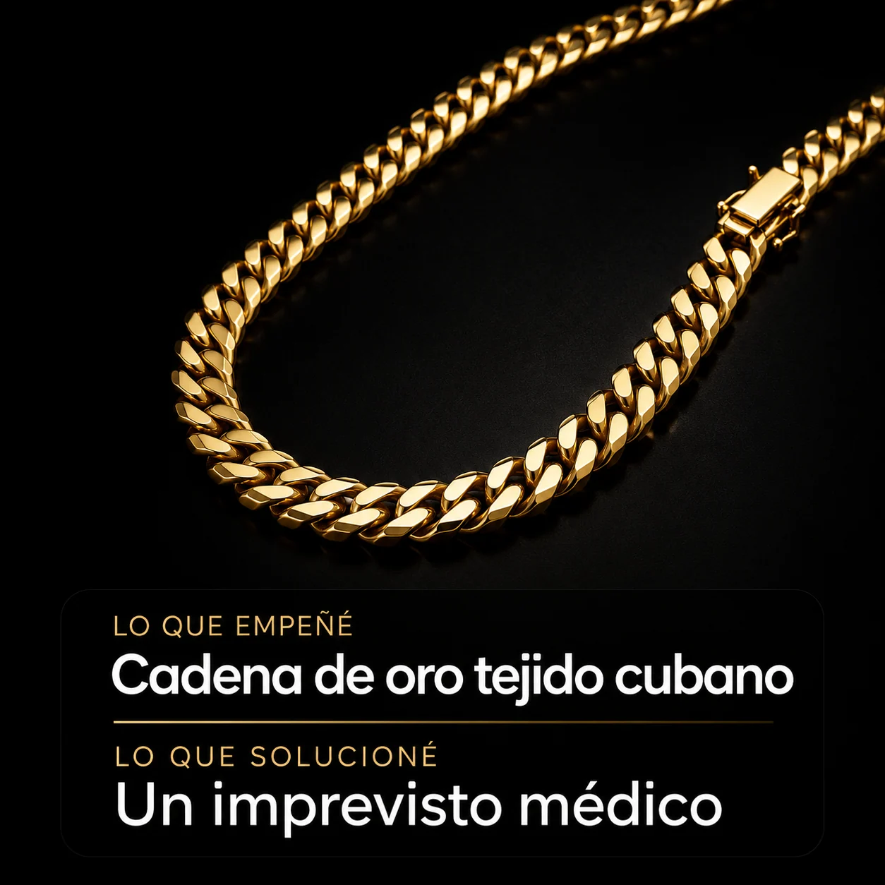 Cadena de oro tejido cubano empeñada para resolver un imprevisto médico